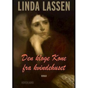 Linda Lassen Den Kloge Kone Fra Kvindehuset