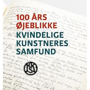 100 Års Øjeblikke – Kvindelige Kunstneres Samfund