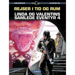 Pierre Christin Linda Og Valentins Samlede Eventyr 4: Rejser I Tid Og Rum