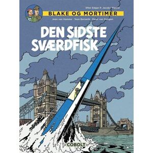 Jean van Hamme Blake Og Mortimer: Den Sidste Sværdfisk