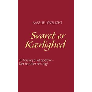 Aaselie Lovelight Svaret Er Kærlighed