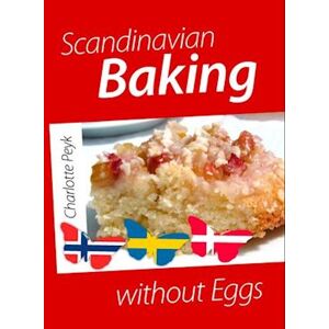 Charlotte Peyk Scandinavian Baking Without Eggs