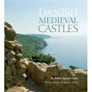 Rikke Agnete Olsen Danish Medieval Castles