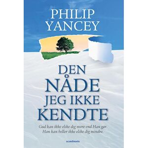 Philip Yancey Den Nåde Jeg Ikke Kendte