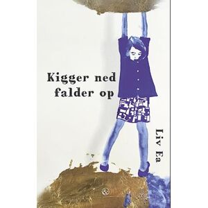 Liv Ea Kigger Ned, Falder Op