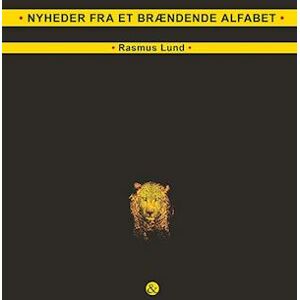 Rasmus Lund Nyheder Fra Et Brændende Alfabet