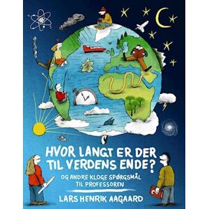 Lars Henrik Aagaard Hvor Langt Er Der Til Verdens Ende?