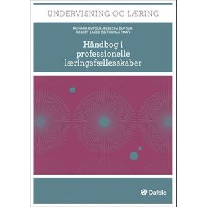 Richard DuFour Håndbog I Professionelle Læringsfællesskaber