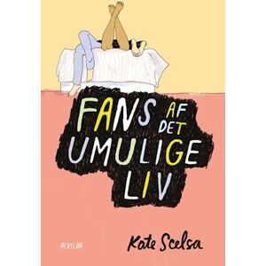 Kate Scelsa Fans Af Det Umulige Liv