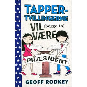 Geoff Rodkey Tapper-Tvillingerne Vil (Begge To) Være Præsident