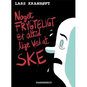 Lars Kramhøft Noget Frygteligt Er Altid Lige Ved At Ske