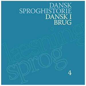 Dansk Sproghistorie- Dansk I Brug