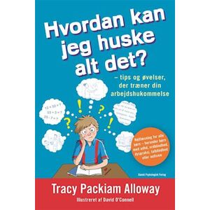 Tracy Packiam Alloway Hvordan Kan Jeg Huske Alt Det?