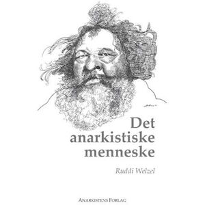 Ruddi Welzel Det Anarkistiske Menneske