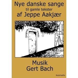 Gert Bach Nye Danske Sange Til Gamle Tekster Af Jeppe Aakjær Fra Digtsamlingen Rugens Sange