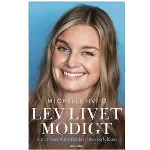 Michelle Hviid Lev Livet Modigt