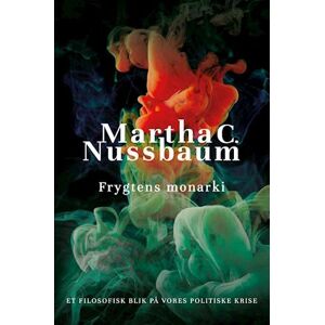 Martha C. Nussbaum Frygtens Monarki