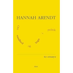Hannah Arendt Om Sandhed Og Løgn I Politik