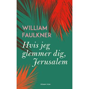 William Faulkner Hvis Jeg Glemmer Dig, Jerusalem