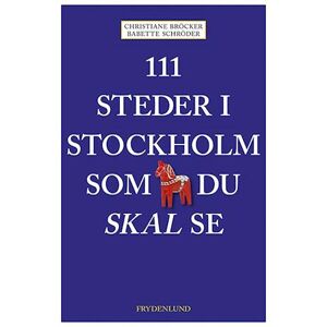 Babette Schröder 111 Steder I Stockholm Som Du Skal Se