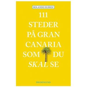 Rolando Suárez 111 Steder På Gran Canaria Som Du Skal Se