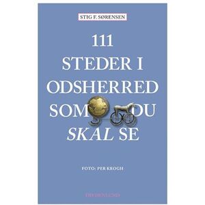 Stig F. Sørensen 111 Steder I Odsherred Som Du Skal Se