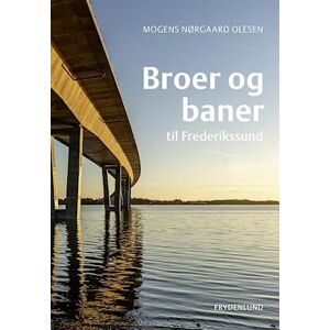 Mogens Nørgaard Olesen Broer Og Baner Til Frederikssund