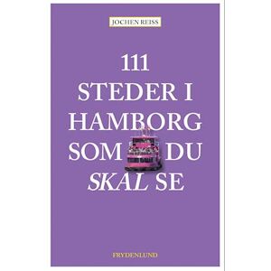 Jochen Reiss 111 Steder I Hamborg Som Du Skal Se