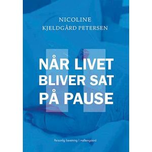 Nicoline Kjeldgård Petersen Når Livet Bliver Sat På Pause