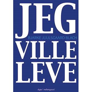 Bjarke Juulsgaard Blach Jeg Ville Leve