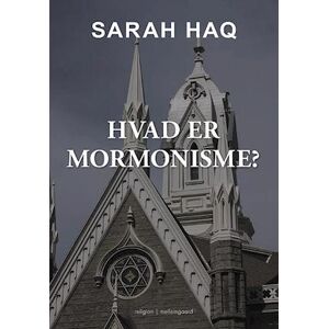 Sarah Haq Hvad Er Mormonisme?