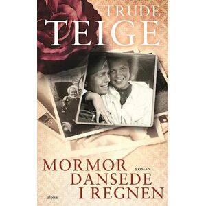 Trude Teige Mormor Dansede I Regnen