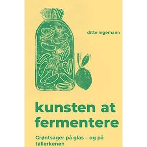 Ditte Ingemann Kunsten At Fermentere