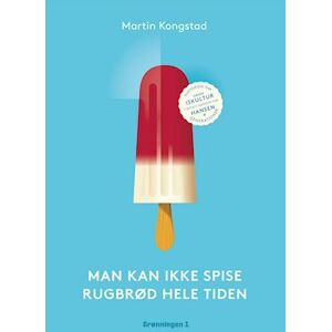 Martin Kongstad Man Kan Ikke Spise Rugbrød Hele Tiden