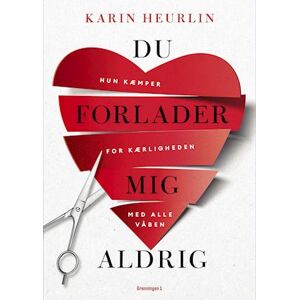 Karin Heurlin Du Forlader Mig Aldrig