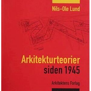 Nils-Ole Lund Arkitekturteorier Siden 1945