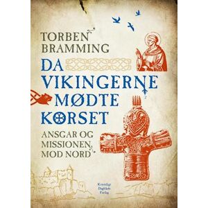 Torben Bramming Da Vikingerne Mødte Korset