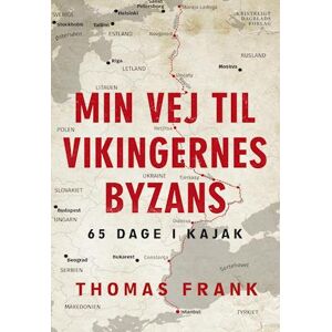 Thomas Frank Min Vej Til Vikingernes Byzans