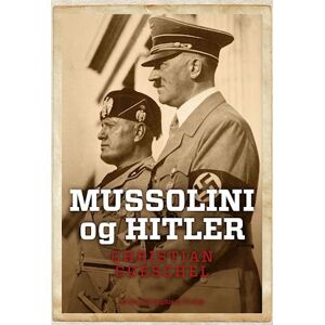 Christian Goeschel Mussolini Og Hitler