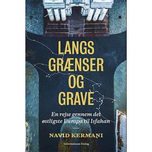 Navid Kermani Langs Grænser Og Grave