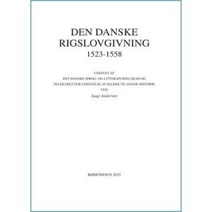 Aage Andersen Den Danske Rigslovgivning 1523-1558