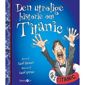 David Stewart Den Utrolige Historie Om Titanic