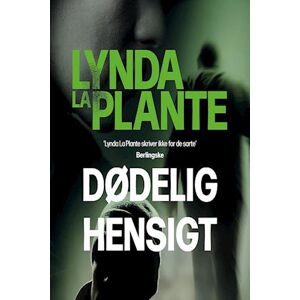 Lynda La Plante Dødelig Hensigt