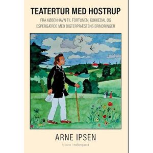 Arne Ipsen Teatertur Med Hostrup