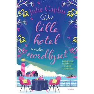 Julie Caplin Det Lille Hotel Under Nordlyset