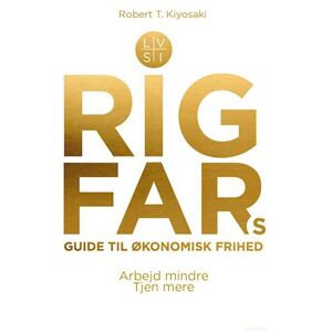 Robert T. Kiyosaki Rig Fars Guide Til Økonomisk Frihed