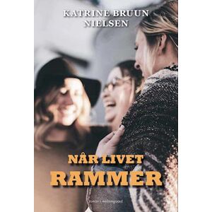 Katrine Bruun Nielsen Når Livet Rammer