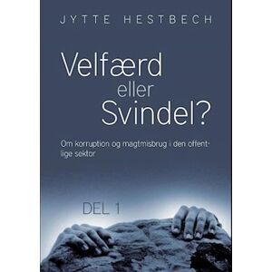 Jytte Hestbech Velfærd Eller Svindel?