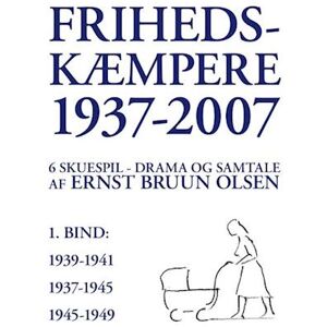 Ernst Bruun Olsen Frihedskæmpere 1937-2007