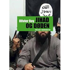 Olivier Roy Jihad Og Døden